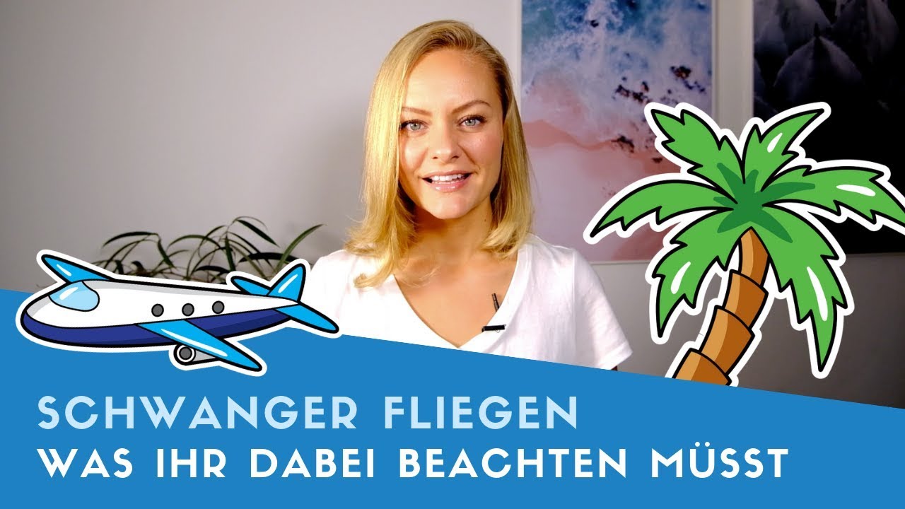 Schwanger Fliegen Das Musst Ihr Beachten Youtube
