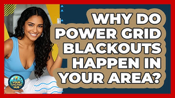 Why Do Power Grid Blackouts Happen In Your Area? - Your Utilities Hub