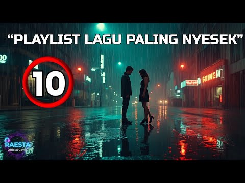 TOP 10 LAGU PALING NYESEK📍COVER BY RAESTA