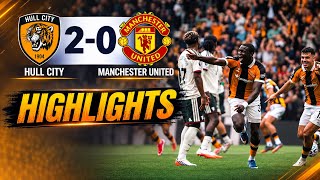HULL CITY SHOCK MAN UTD 2-0 Ajayi Mendy Stun Old Trafford s Finest Highlights