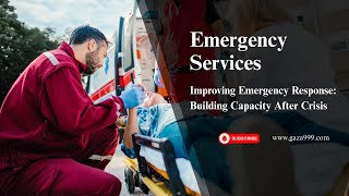 Emergency Services: Improving Emergency Response Building Capacity After Crisis