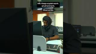 HR: Keep a quiet work environment. Meanwhile, that one employee. 😒 #corporatelife #officelife