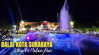 BALAI KOTA SURABAYA || KETIKA DI MALAM HARI - #eperjalanjalan 