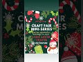 CRAFT FAIR MINI-SERIES 2022🎄Starts tomorrow!✨