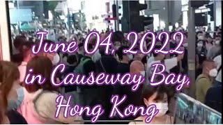 The Crowd! June 4,2022 in Causeway Bay, Hong Kong (33rd Anniversary of The Tiananmen Crackdown)