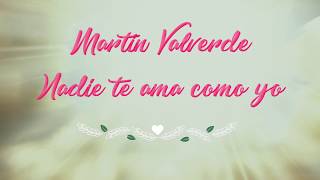 Nadie te ama como yo - Martin Valverde (sólo canción)