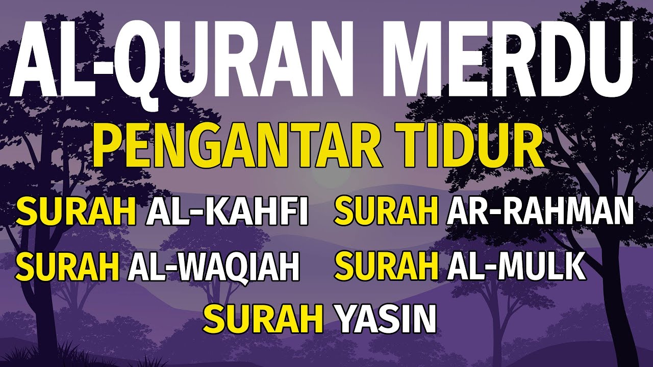 Bacaan Al-quran Pengantar Tidur Surah Al Kahfi, Ar rahman, Al mulk, Al