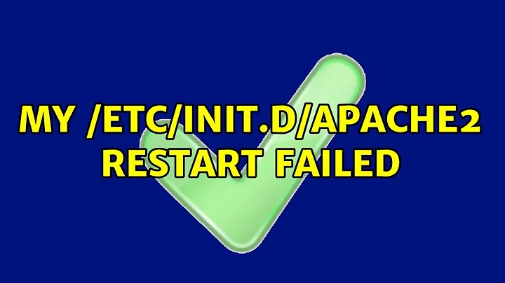 My /etc/init.d/apache2 restart failed