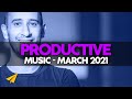 Productive music playlist  2 hours mix  march 2021 entvibes