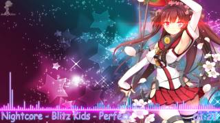 Nightcore - Blitz Kids - Perfect