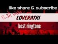 Loveratri best ringtone
