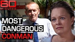 Is this Australia's most dangerous conman? | 60 Minutes Australia