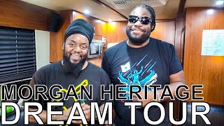 Morgan Heritage - DREAM TOUR Ep. 694