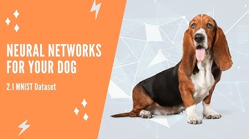 Neural Networks For Your Dog - 2.1 MNIST Dataset