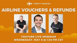 Airline Vouchers &amp; Refunds (ask us anything!)