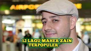12 lagu Terpopuler MAHER ZAIN