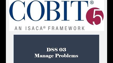COBIT Processes - DSS03 - Manage Problems 1