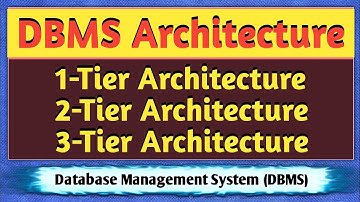 DBMS Architecture | 1 Tier 2 Tier 3 Tier | Database System Architecture | With Examples | DBMS