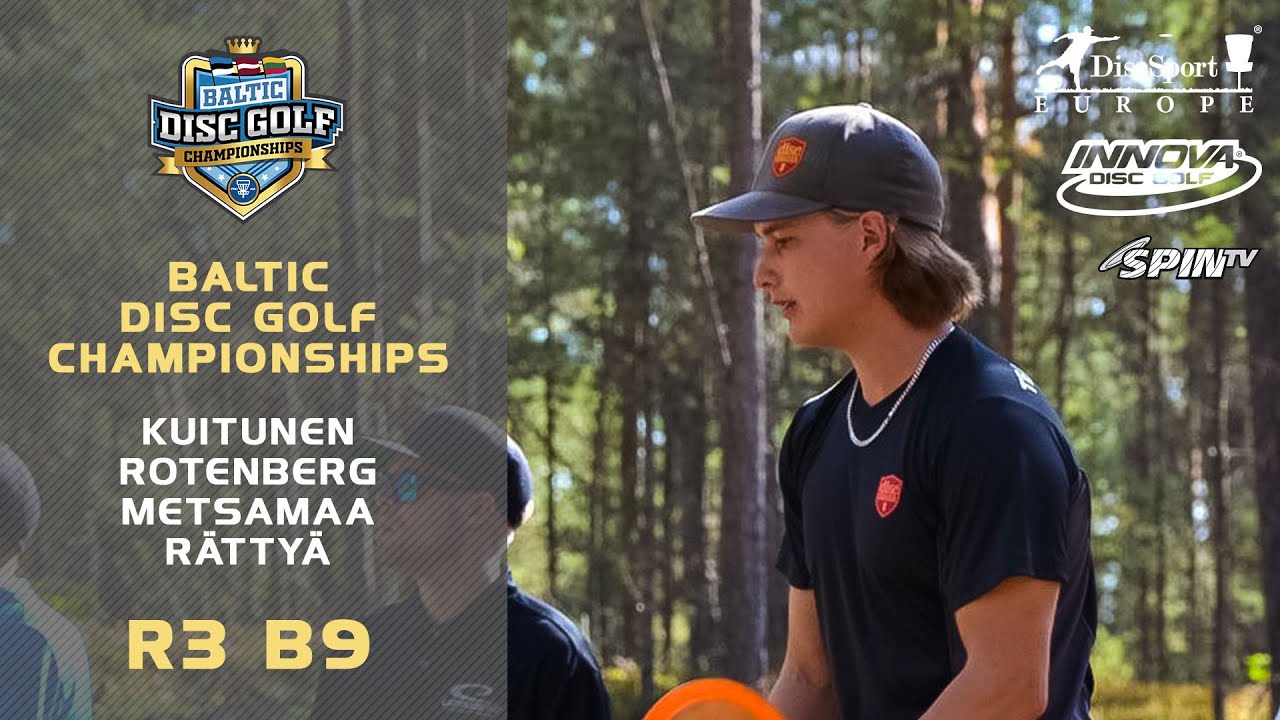 BALTIC DISC GOLF CHAMPIONSHIPS 2019 | R3 B9 | Kuitunen, Rotenberg, Metsamaa, Rättyä