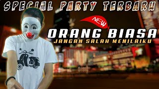 DUGEM ORANG BIASA - JANGAN SALAH MENILAIKU X YANG SEDANG SEDANG SAJA • DJ TERBARU •