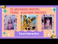 Mensaje del Arcángel Miguel😇 - TAROT INTERACTIVO HOY.💟💟💟💟💟💟