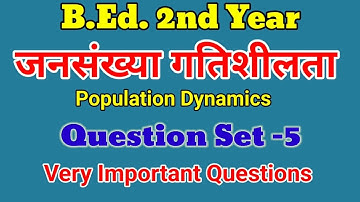 Population Dynamics/Very Impotannt Question Set-5/B.Ed. 2nd year
