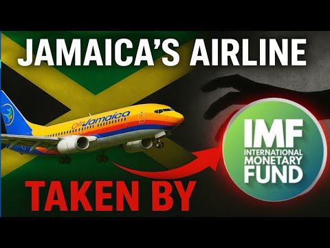 The IMF Took Jamaica's Airline And Gave It To Another Country