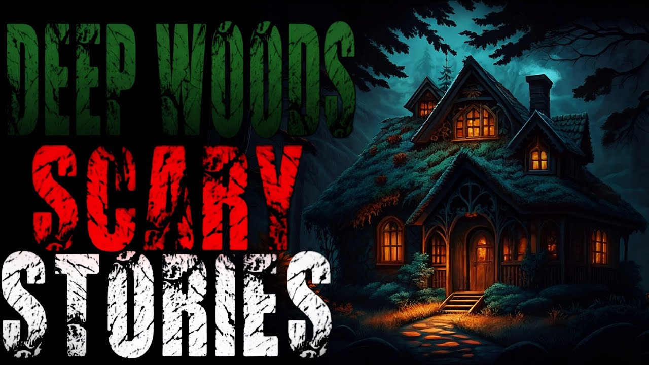 DEEP WOODS Horror Stories | Deep woods cabin Terrifying Wilderness Stories for Summer Nights