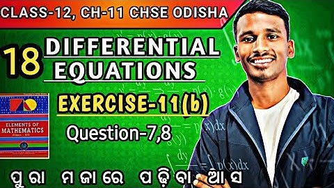 EXERCISE-11(b)||Q-7,8||DIFFERENTIAL EQUATIONS||LEC-18||CHSE ODISHA ||BY BACHAN BY SIR
