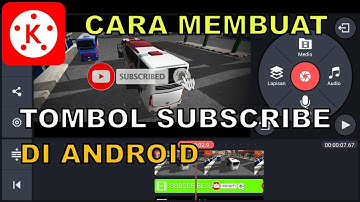 Cara Membuat Animasi Tombol Subscribe dan Lonceng di Video YouTube | Kinemaster Tutorial