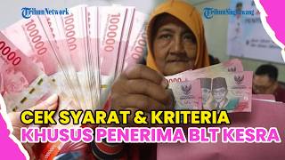 SYARAT DAN KRITERIA KHUSUS PENERIMA BLT KESRA RP900.000 DI 2026 💰