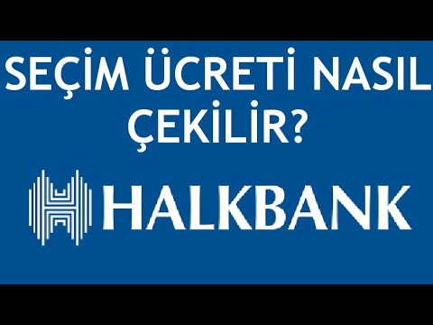 Halkbank Seçim Ücreti Nasıl Çekilir?