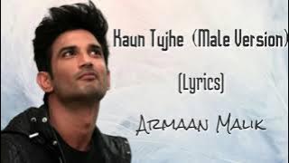 Kaun Tujhe  (Male Version) Lyrics | Armaan Malik | Sushant Singh Rajput | MS Dhoni | Amaal Mallik |