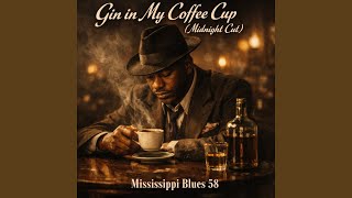Gin in My Coffee Cup (Midnight Cut)