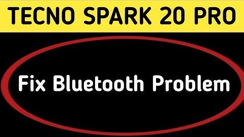tecno Spark 20 Pro bluetooth problem solve kaise karen, how to fix bluetooth problem in tecno Spark