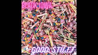 Black Iowa - Good Stuff
