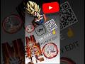 vn QR code video || Goku edit video #goku #shorts #viral #vn #short
