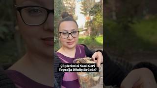 Evdeki Çöplerimizi Toprağa Nasıl Dönüştürürüz?