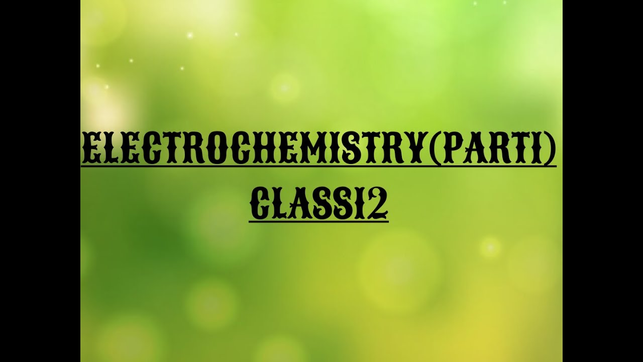 ELECTROCHEMISTRY(PART1)CLASS12CHEMISTRYIN BENGALI CLASS12