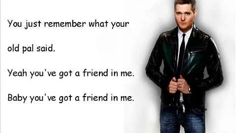 You've Got a Friend In Me Lyrics - Michael Buble