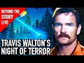 Beyond the story travis waltons chilling alien encounter