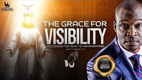 The Grace For  Visibility Matthew 17 5