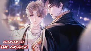 THE GRUDGE ( CHAPTER - 17 ) BL MANHUA [Video]