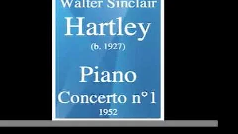 Walter Hartley (b.1927) : Piano Concerto No. 1 (19...
