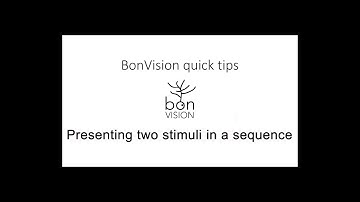 BonVision quick tips: Presenting two stimuli in a temporal sequence