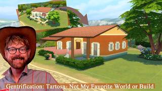 The Sims 4 - Gentrification: Tartosa... Not My Favorite World but I Redo the Starter Anyway :D