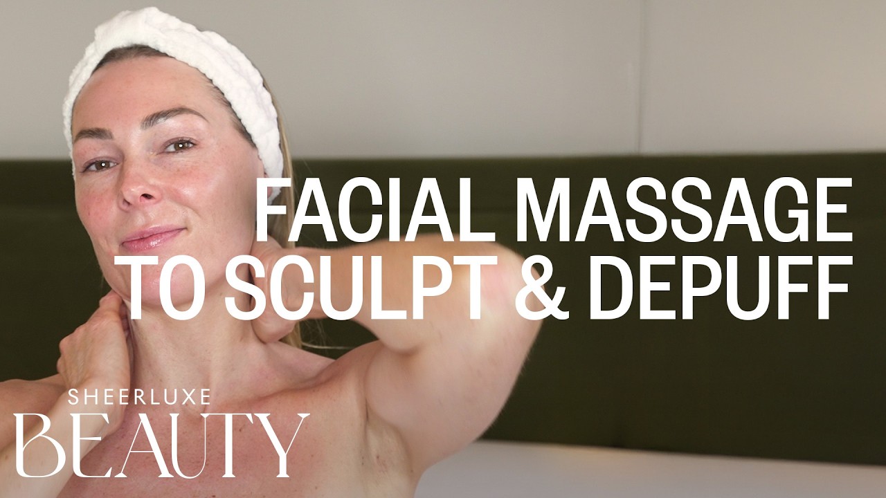 Facial Massage To Sculpt & Depuff | SheerLuxe Beauty