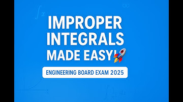 📘 “Improper Integrals Made Easy! 🚀 | Engineering Board Exam 2025” #ImproperIntegrals