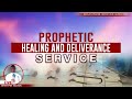 PROPHETIC, HEALING & DELIVERANCE SERVICE. 22.5.2024.