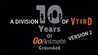 10 Years Of GoAnimate Grounded (“A Division Of VYOND” Byline) Logo Version 2 (Copyright Free Use)